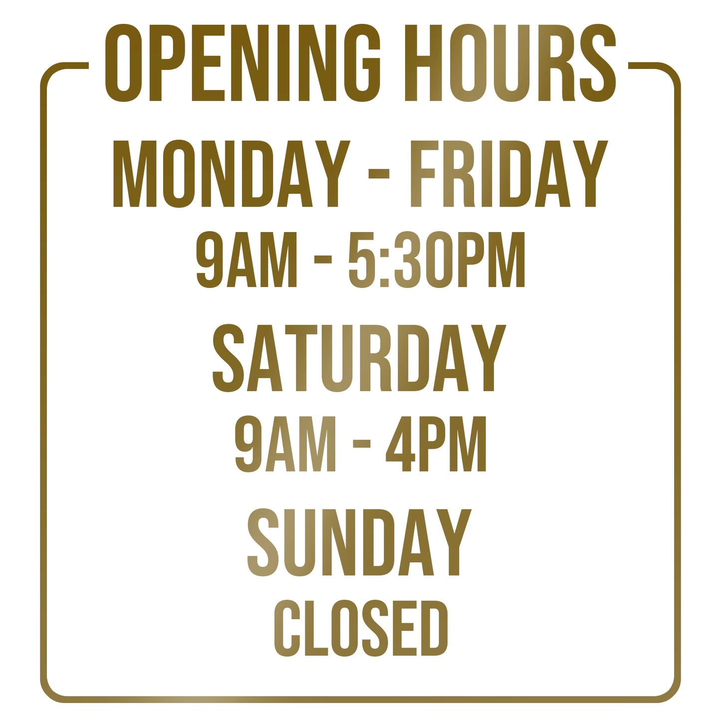 Opening Times for Shop Business Window in Gold