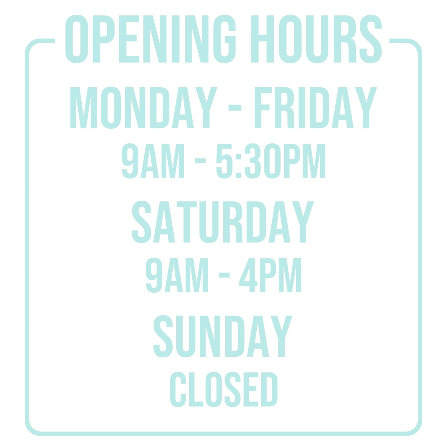 Opening Times for Shop Business Window in Light Blue