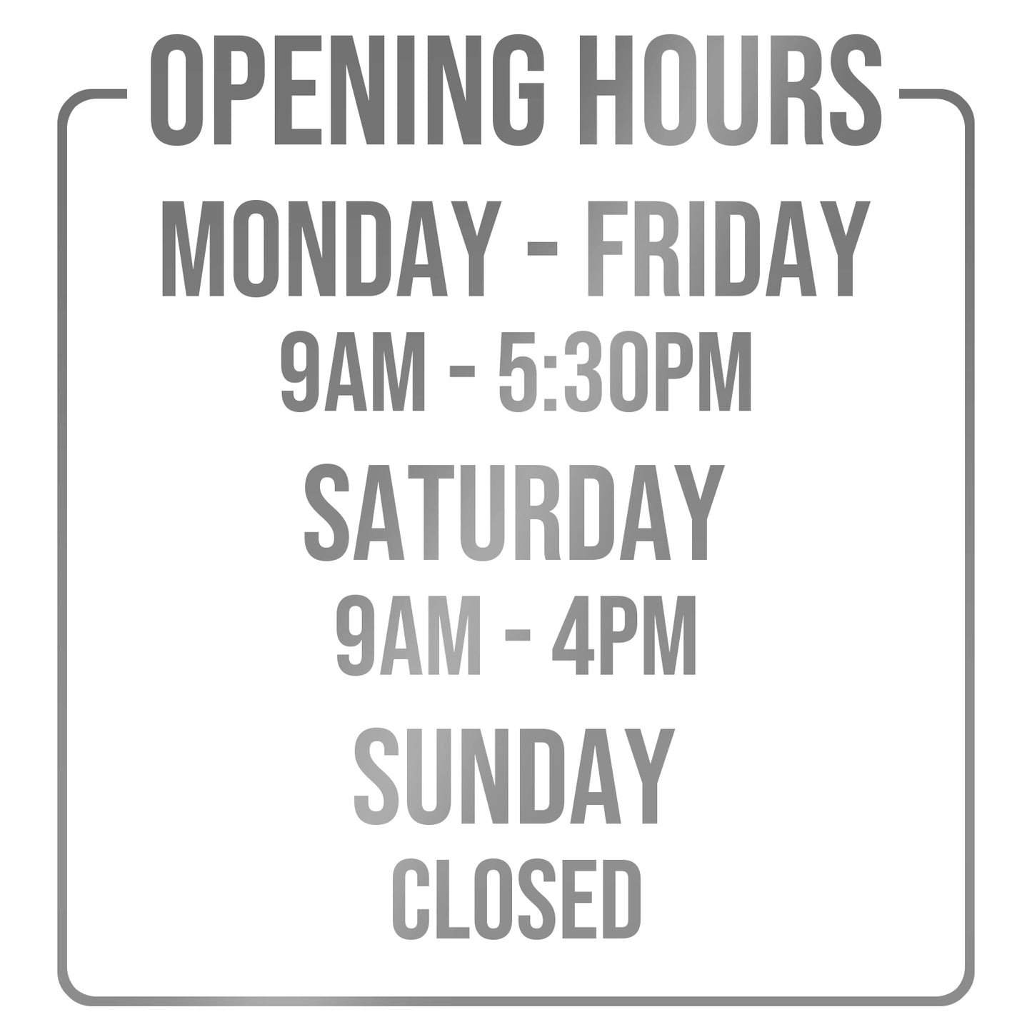 Opening Times for Shop Business Window in Silver